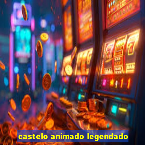 castelo animado legendado